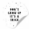 Quotes - Don't grow up it's a trick - Baby - Sterren - Kinderen Wandcirkel behangsticker klein -3d