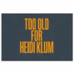 Too old for heidi klum - Geel - Blauw poster papier klein -3d