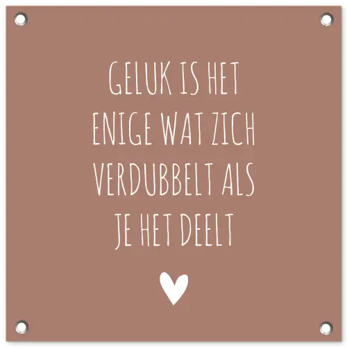 Geluk is het enige wat zich verdubbelt - Quotes - Spreuken tuinposter los doek klein -3d