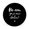 Quotes - Hé zon, ga je mee stralen? - Zomer - Tekst - Zon Wandcirkel kunststof plaat 5mm dik klein -3d