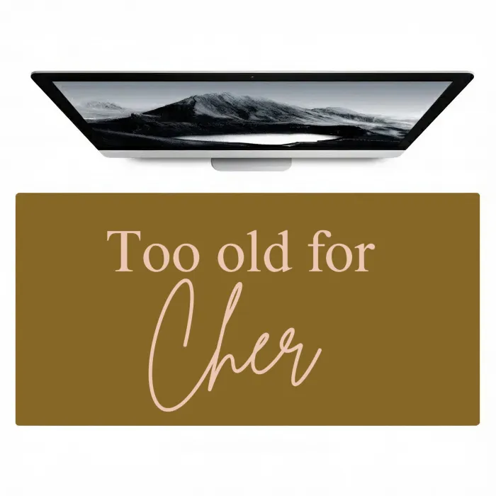 Groen - Too old for cher - Roze Muismat XXL klein -zzz3d
