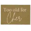 Groen - Too old for cher - Roze Deurmat klein -zkaufland3d