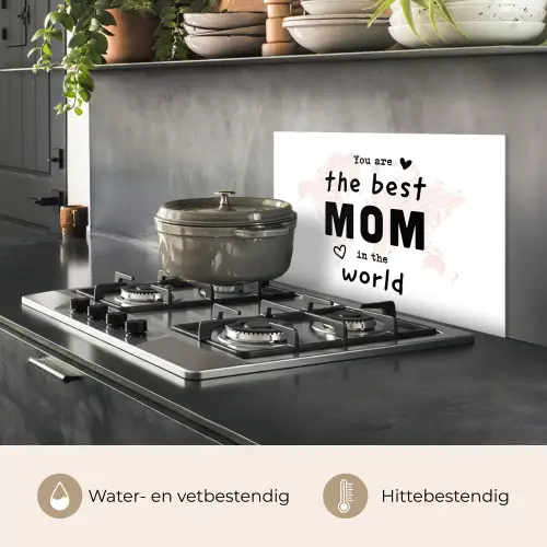 Quotes - You are the best mom in the world - Spreuken - Mama keuken achterwand spatscherm klein -usp_NL