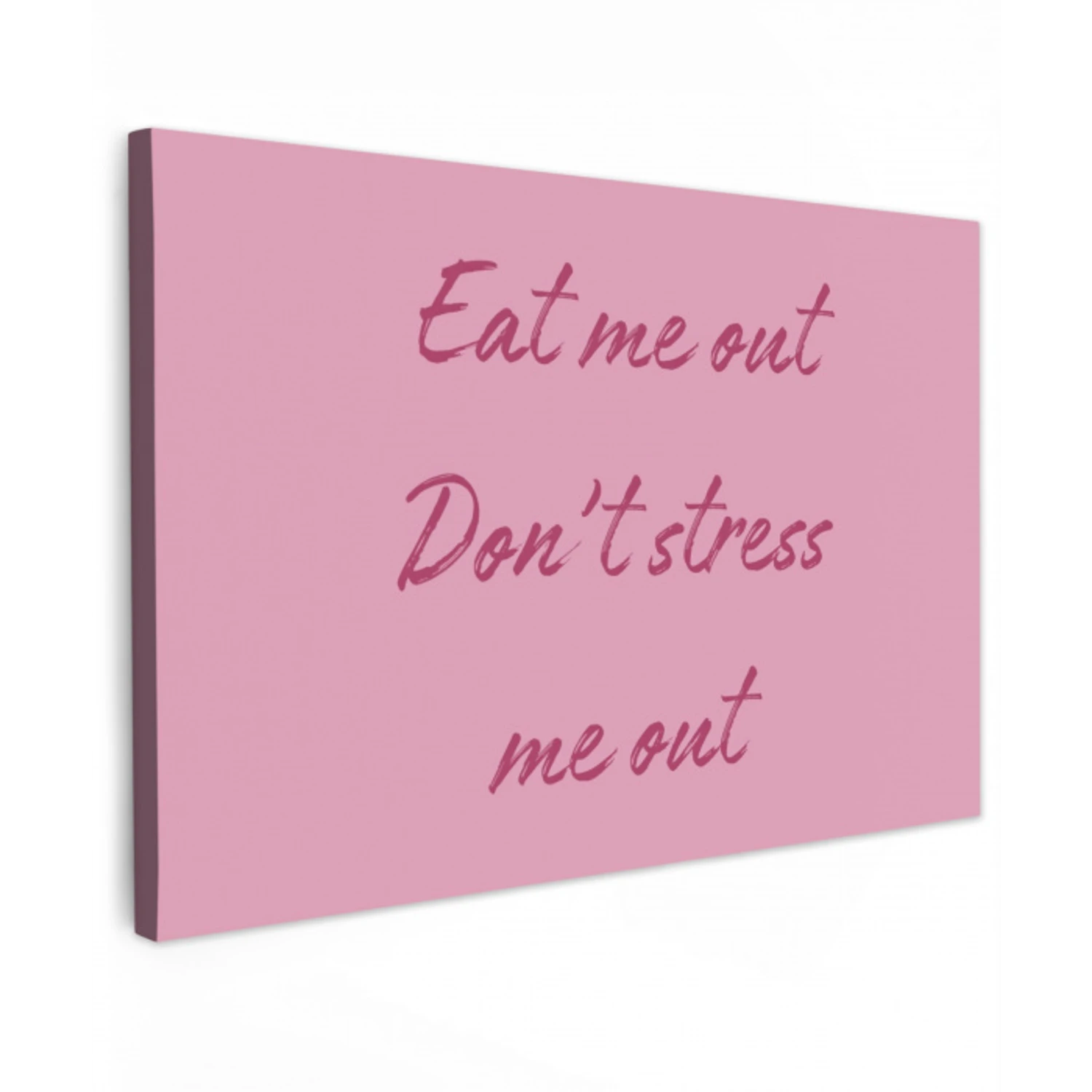 Eat me out don't stress me out - Roze - Handgeschreven Tuinposter op houten frame 2 cm dik klein -3d