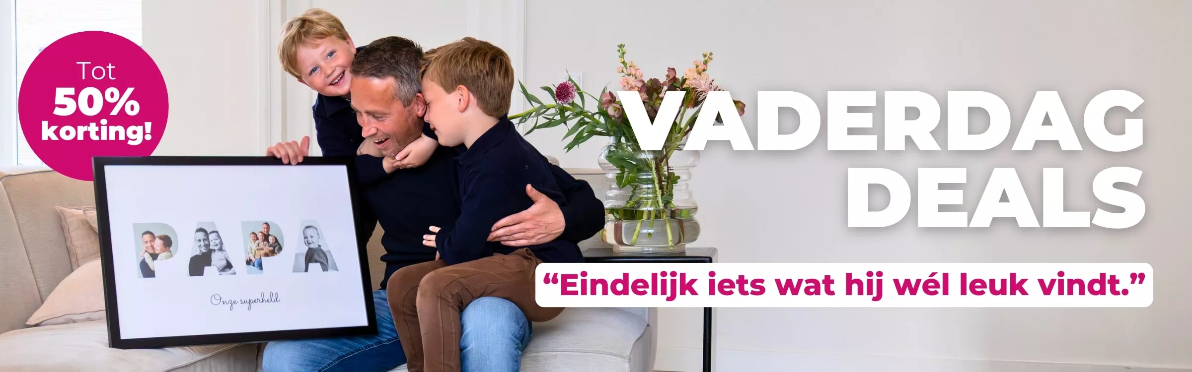Vaderdag deals, ''eindelijk iets wat hij wél leuk vindt''