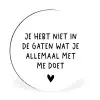 Spreuken - Quotes - Wat je allemaal met me doet Wandcirkel aluminium klein -3d