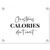 Kerst quote - Winter - Christmas calories - Wit tuinposter los doek klein -3d
