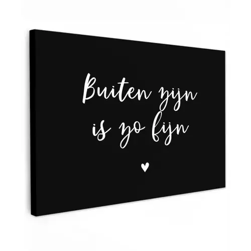 Quotes - Tuin - Buiten zijn is zo fijn - Tekst Tuinposter op houten frame 2 cm dik klein -3d