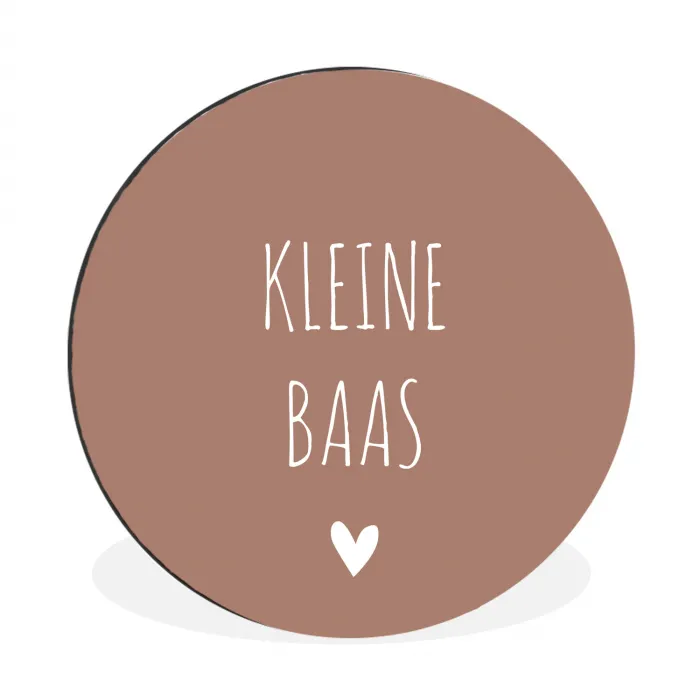 Spreuken - Quotes - Kleine baas Wandcirkel aluminium klein -3d