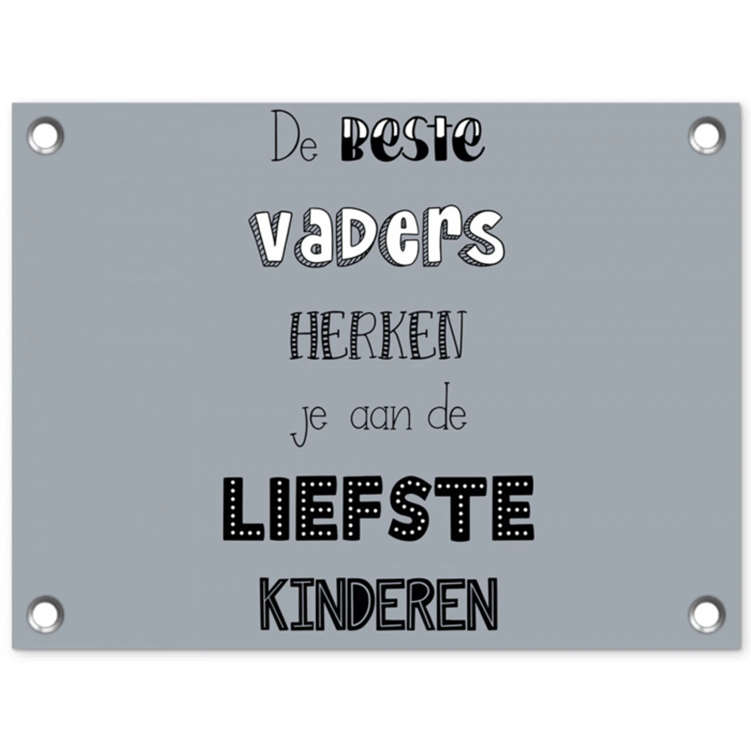 Vaderdag geschenk - Vader - Spreuken - De beste vaders - Quote tuinposter los doek klein -3d