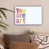 You are art - Kleurrijk - Grafisch canvas 2cm klein -sfeer1