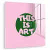 This is art - Tekst - Cirkel - Groen plexiglas 5mm klein -zzzproduct_nieuw