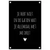 Quotes - Wat je allemaal met me doet - Spreuken tuinposter los doek klein -3d