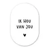 Quotes - Ik hou van jou - Spreuken Wandcirkel Ovaal Forex klein -3d