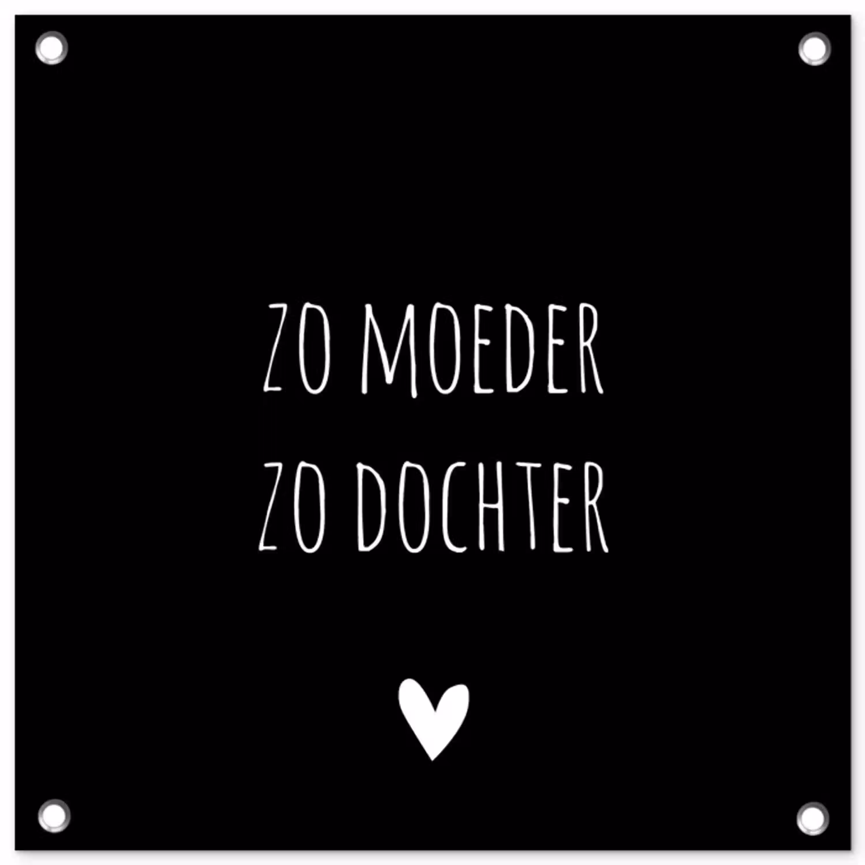 Spreuken - Zo moeder zo dochter - Dochter - Mama - Quotes tuinposter los doek klein -3d