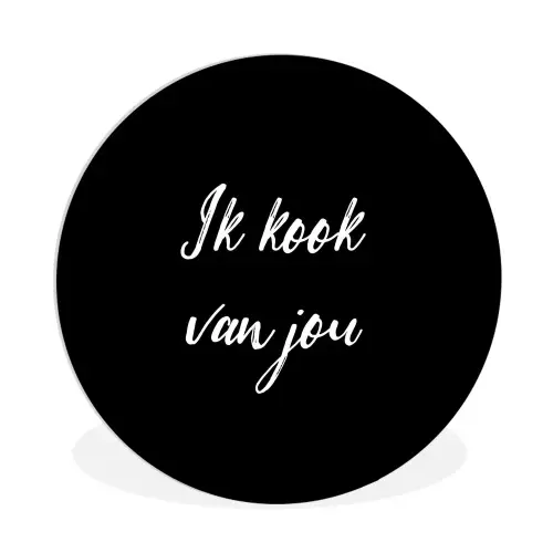 Quotes - Spreuken - Ik kook van jou - Liefde - Partner Wandcirkel kunststof plaat 5mm dik klein -3d