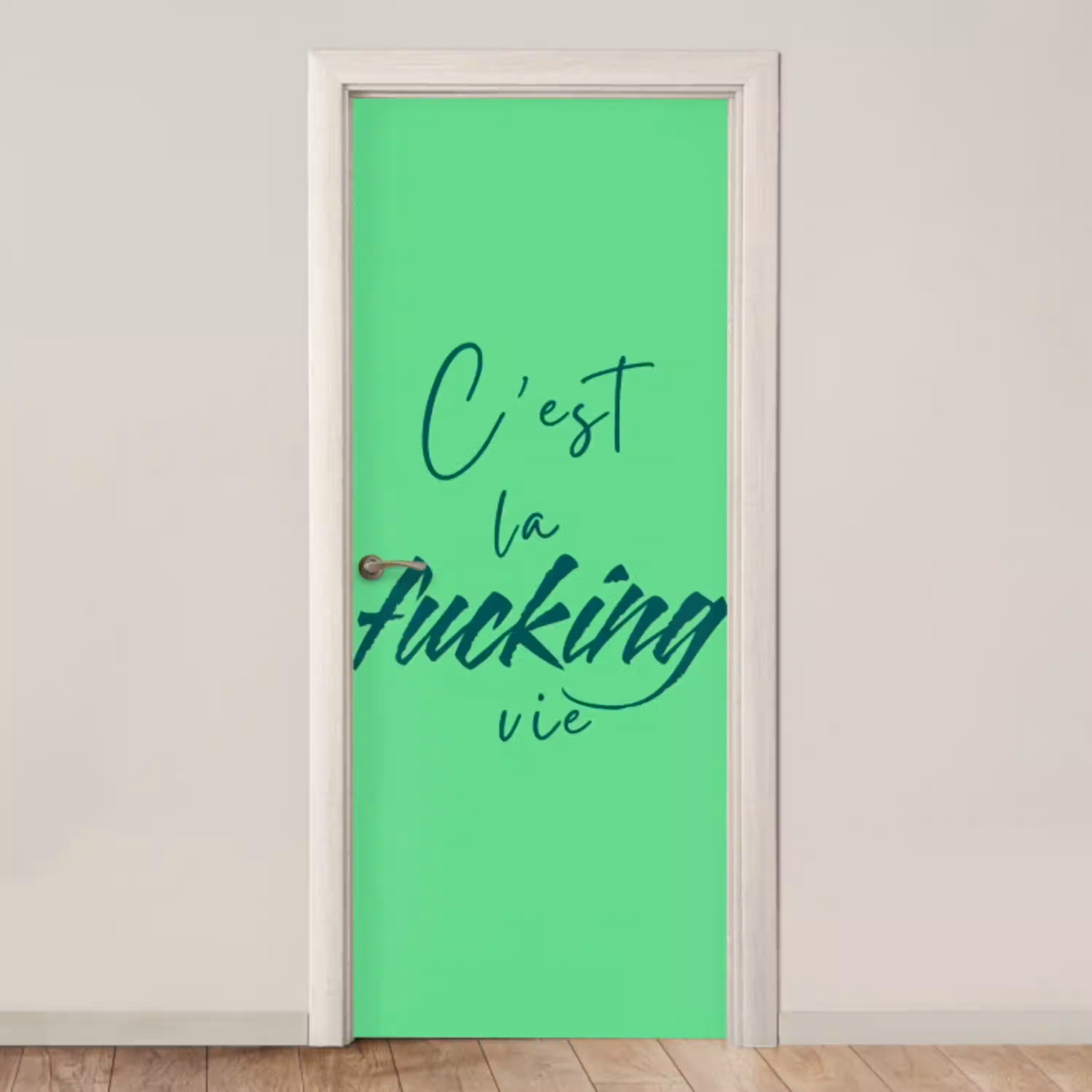 c'est la fucking vie - Groen - Penseelstijl deurposter klein -3d_beige