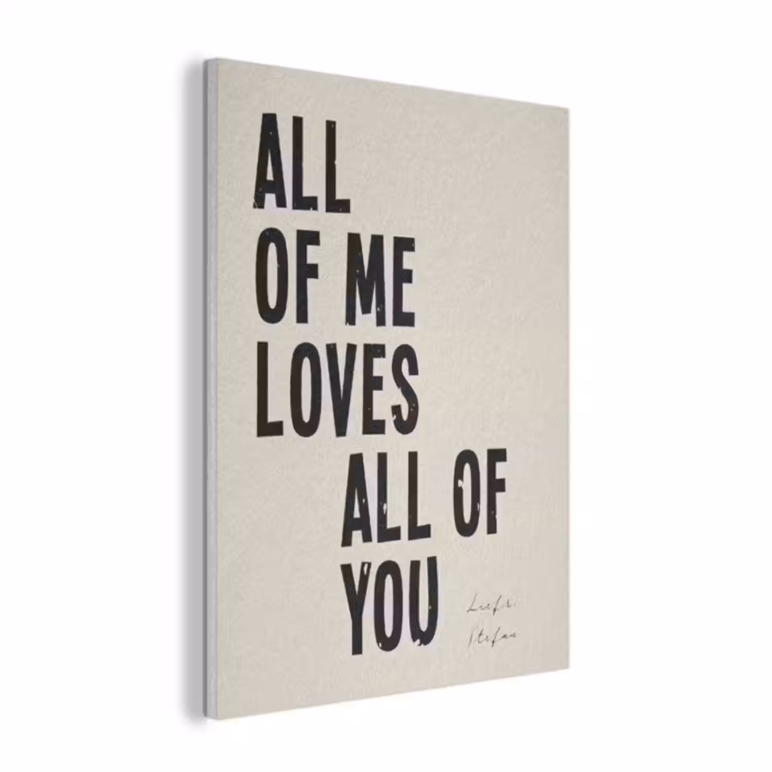 Akoestisch schilderij - All Of Me Loves All Of You