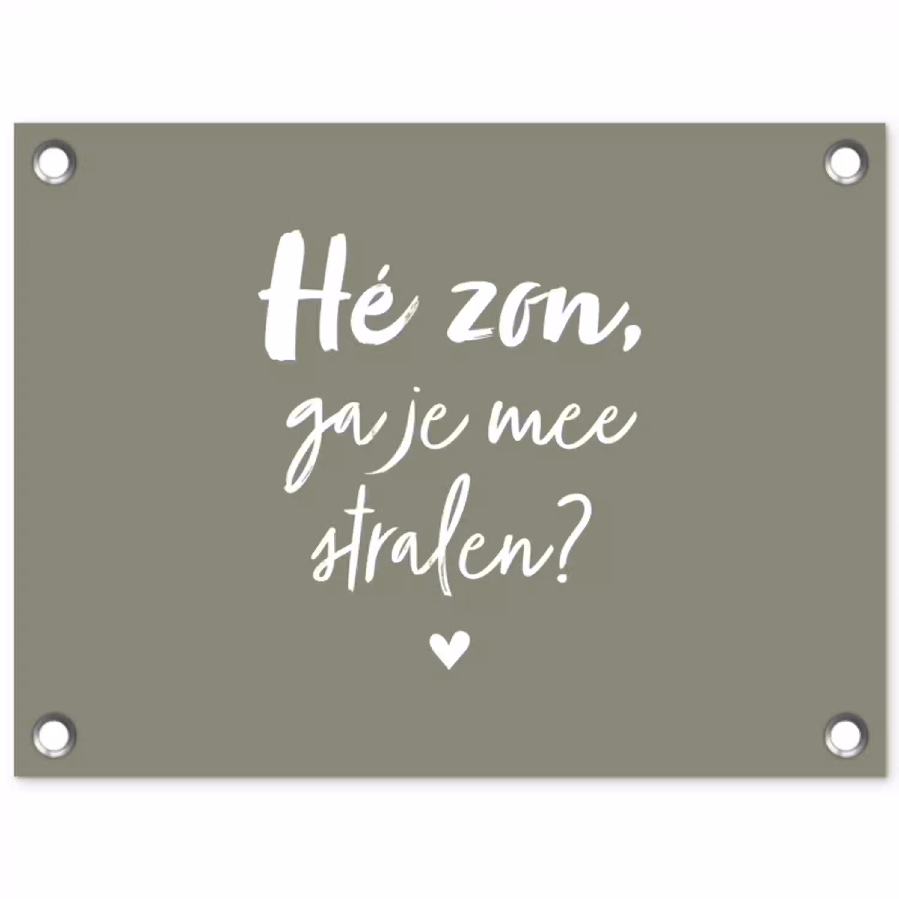 Spreuken - Zomer - Hé zon, ga je mee stralen? - Zon - Tekst tuinposter los doek klein -3d
