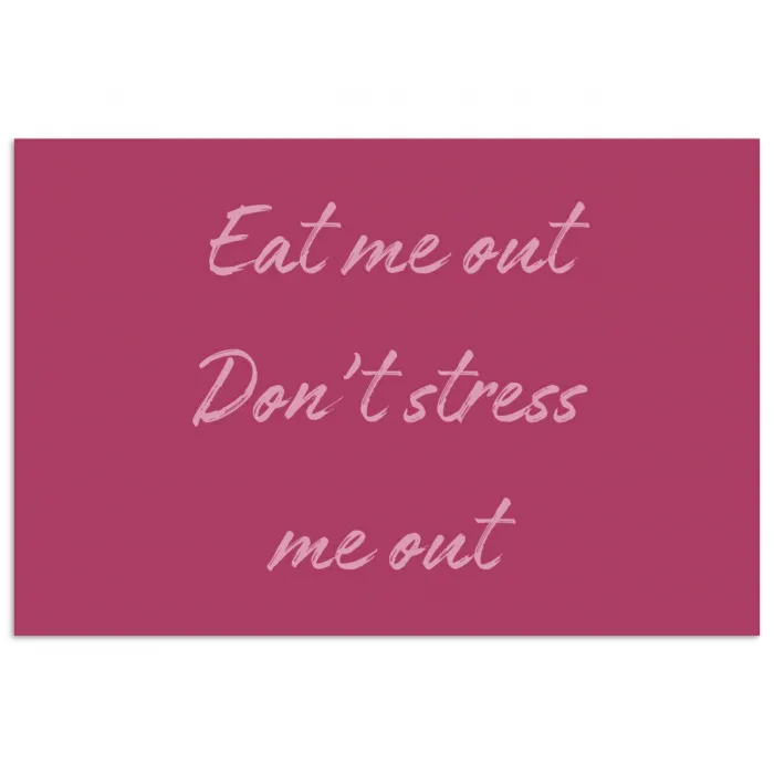 eat me out don't stress me out - Roze - Minimalistisch poster papier klein -3d