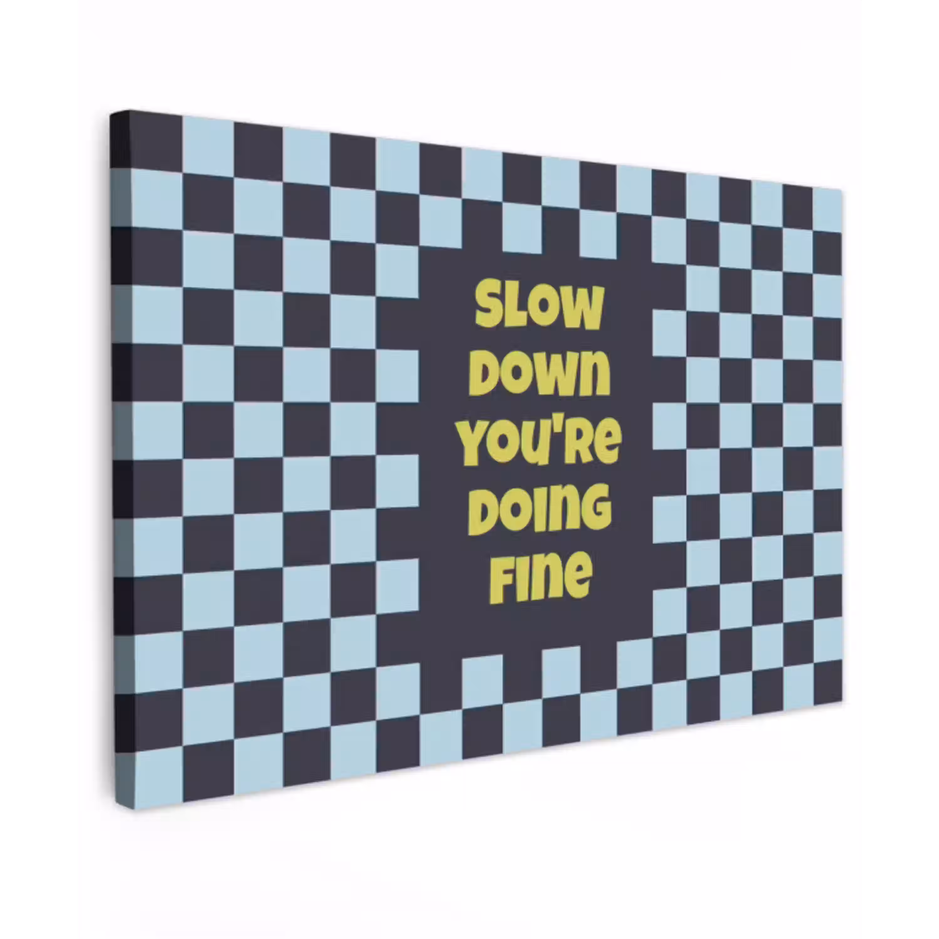 Patroon - Geblok - Blauw - Slow down you're doing fine Tuinposter op houten frame 2 cm dik klein -3d