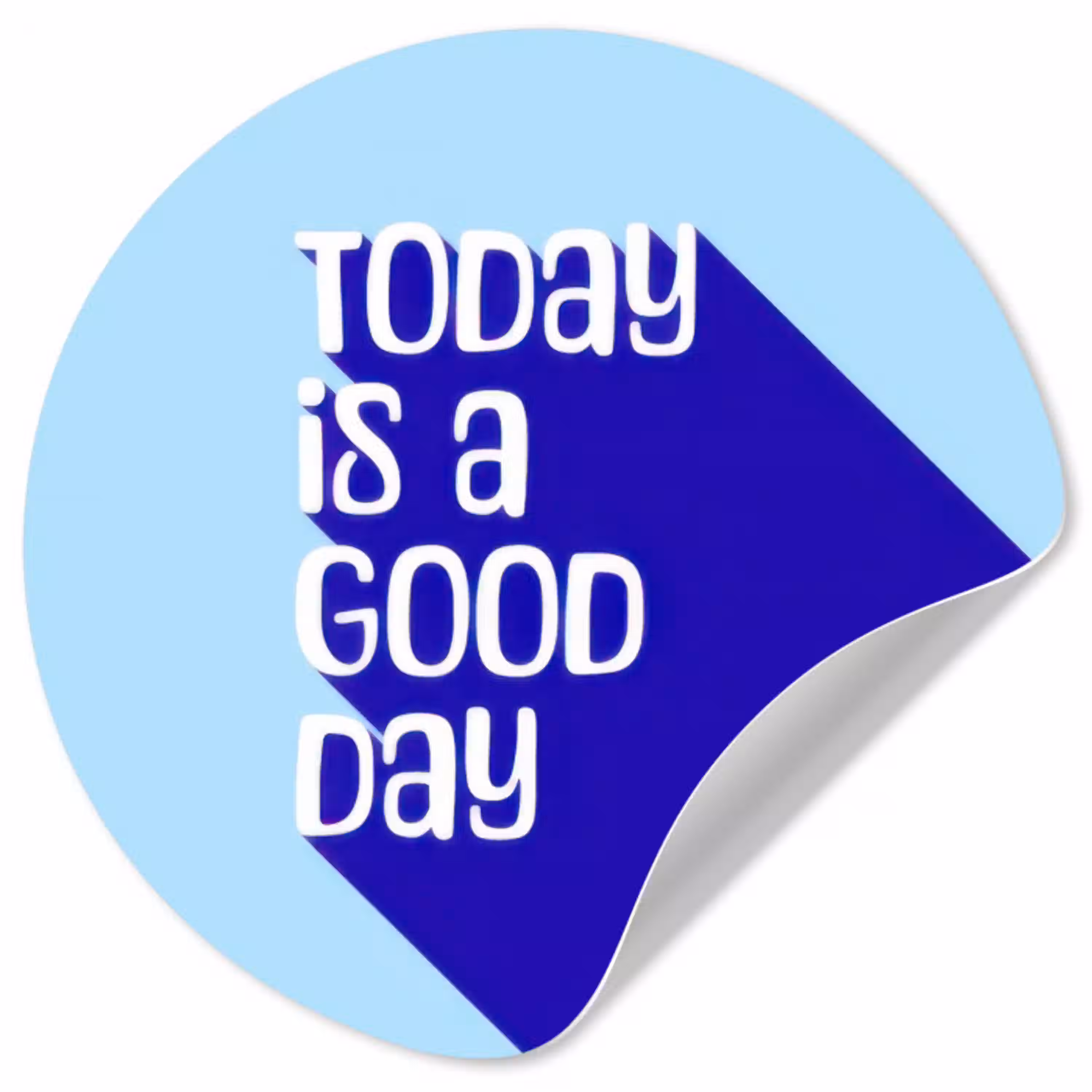 Today is a good day - Blauw - Schaduw Wandcirkel behangsticker klein -3d