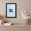Why not - Blauw - Licht blauw - Quote fotolijst zwart zonder passe partout klein -sfeer5