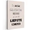 Spreuken - Quotes De Beste Moeders Hebben De Liefste Kinderen - Moederdag - Mama cadeau canvas 2cm klein -z3d