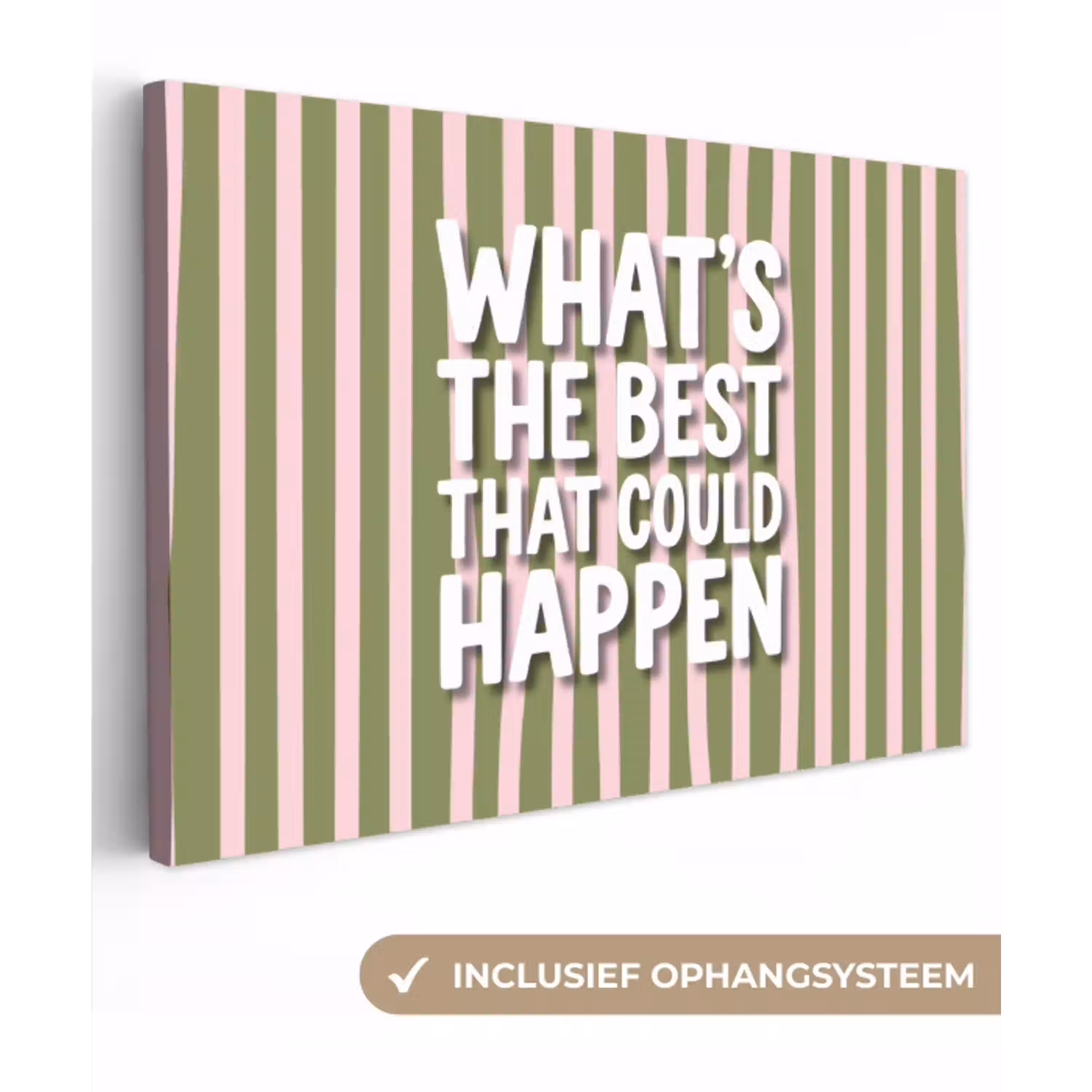 What's the best that could happen - Strepen - Groen - Roze canvas 2cm klein -3d