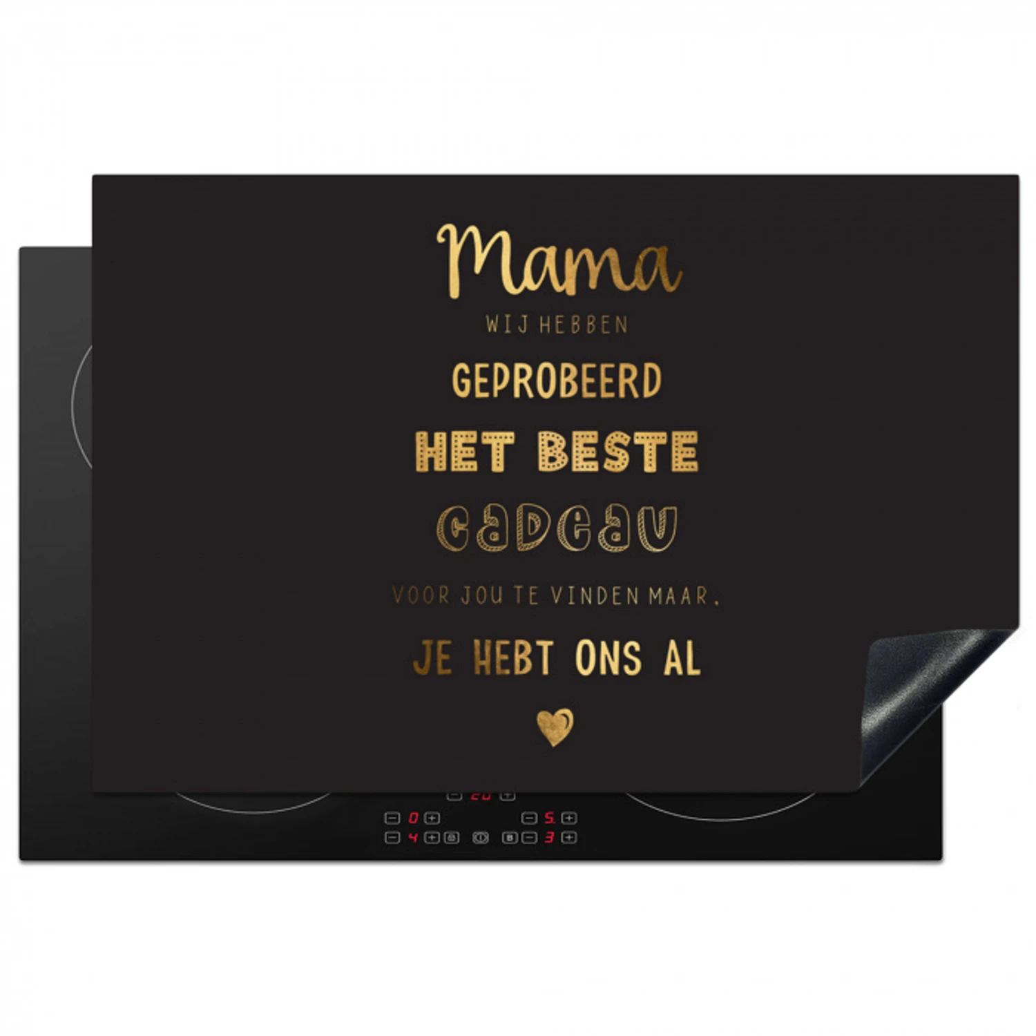 Spreuken - Quotes Mama Je Hebt Ons Al - Moeder - Moederdag cadeau voor mama - Goud Inductie beschermer vinyl 3mm klein -3d