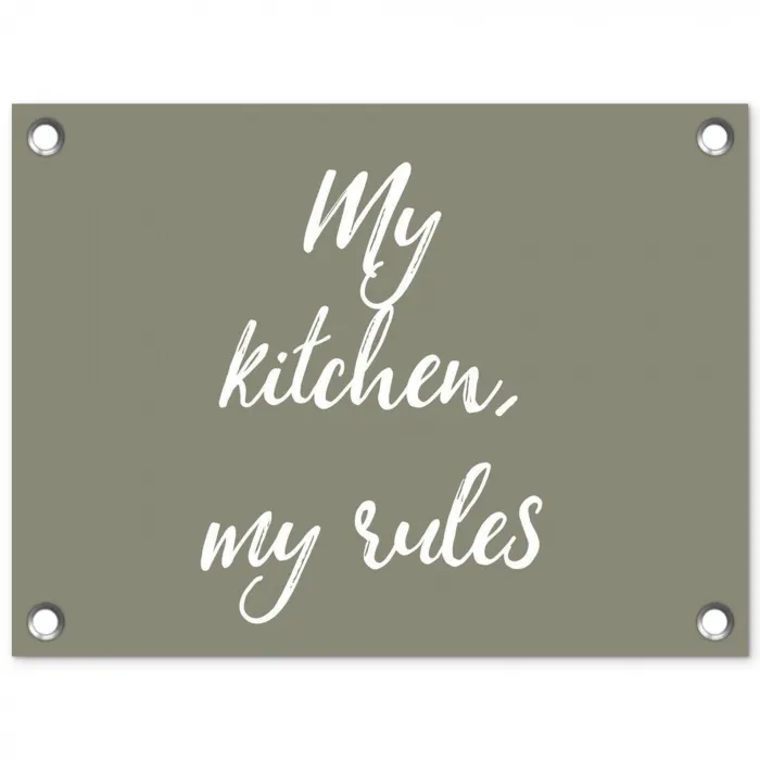 My kitchen, my rules - Spreuken - Quotes tuinposter los doek klein -3d