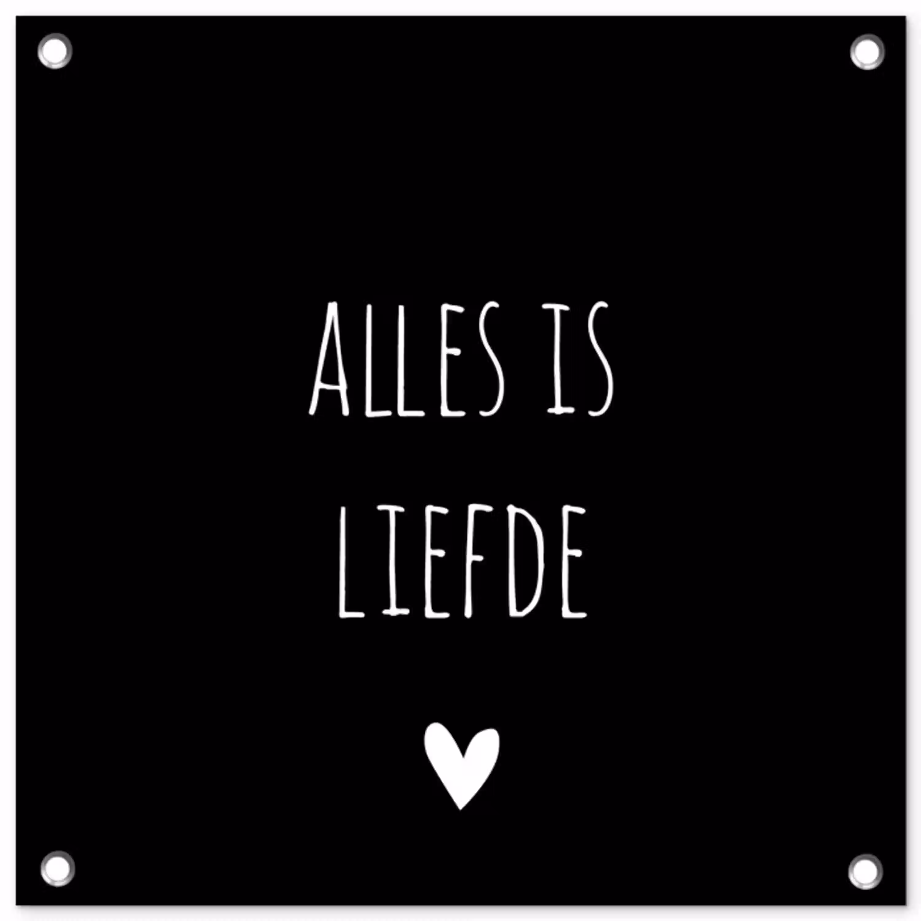 Spreuken - Alles is liefde - Quotes - Bløf tuinposter los doek klein -3d