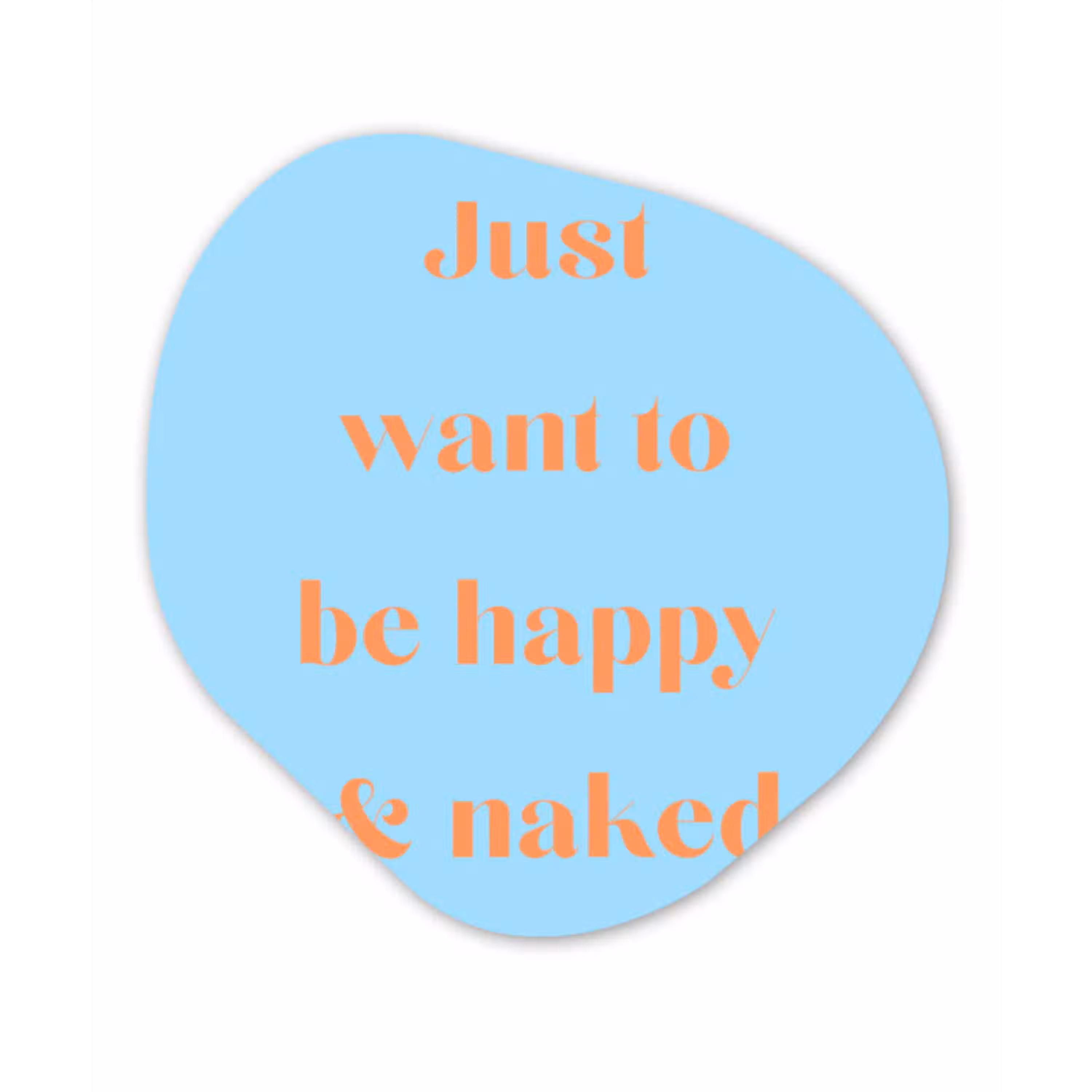 Blauw - Oranje - Just want to be happy & naked Wandcirkel Organisch Plexiglas middel -3d