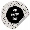 Quotes - Gelukkig - Tekst - Oh happy day Wandcirkel behangsticker klein -3d