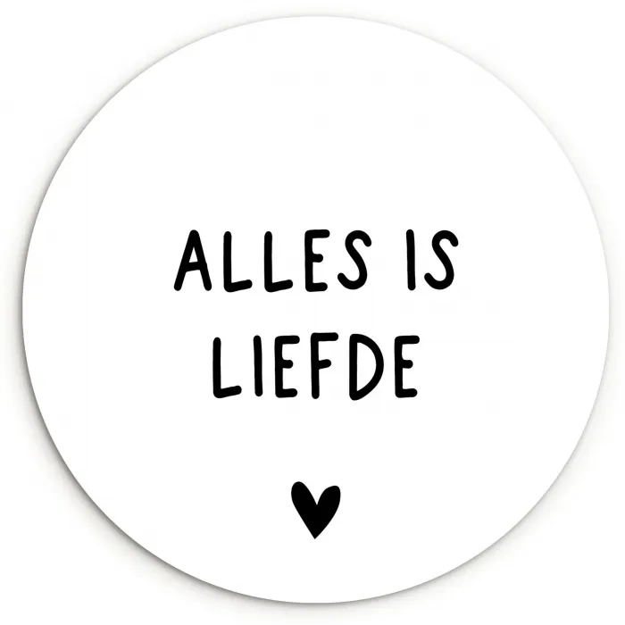 Spreuken - Alles is liefde - Bløf - Quotes Wandcirkel kunststof plaat 5mm dik klein -3d
