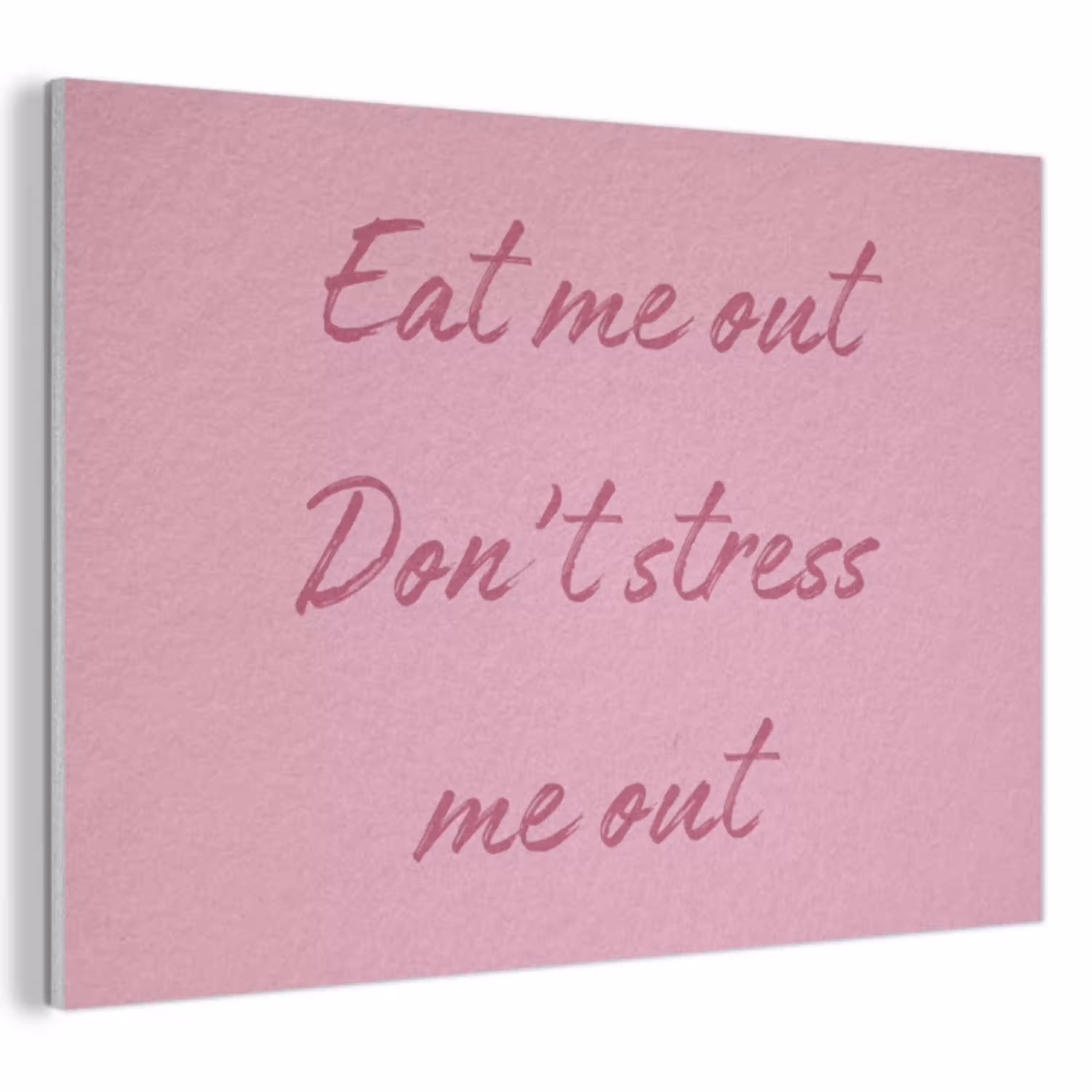 Eat me out don't stress me out - Roze - Handgeschreven PET vilt klein -3d