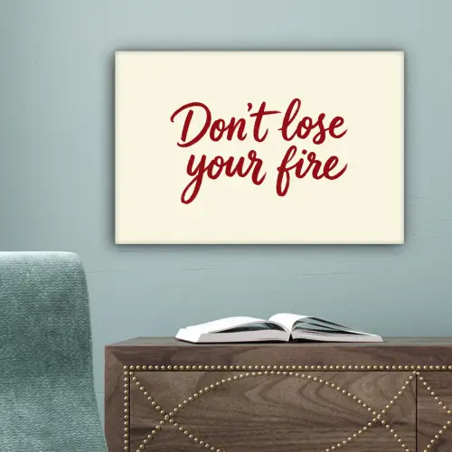 Don't lose your fire - Rood - Wit - Minimalistisch canvas 2cm klein -sfeer4