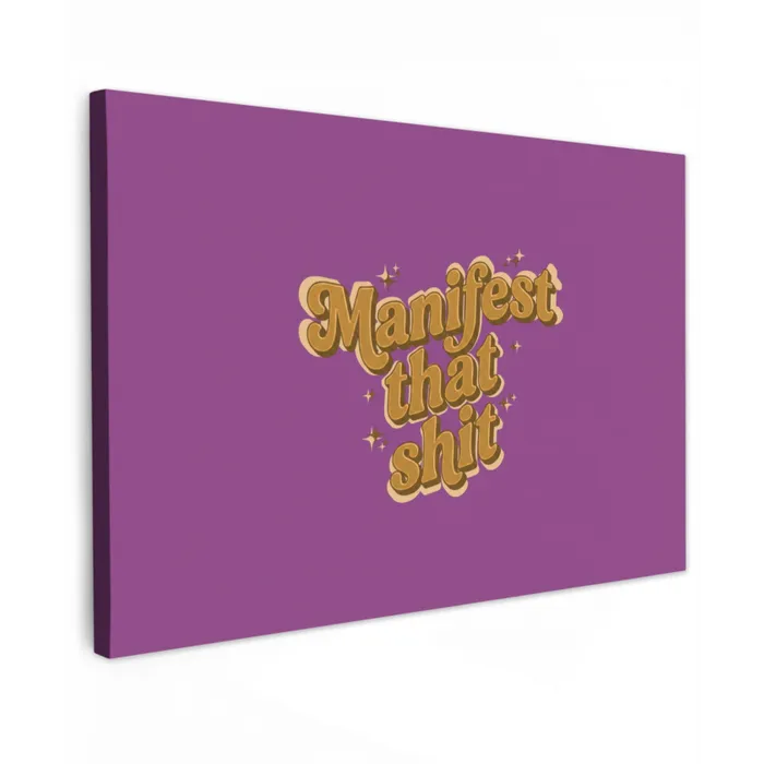 Manifest that shit - Paars - Glitter Tuinposter op houten frame 2 cm dik klein -3d