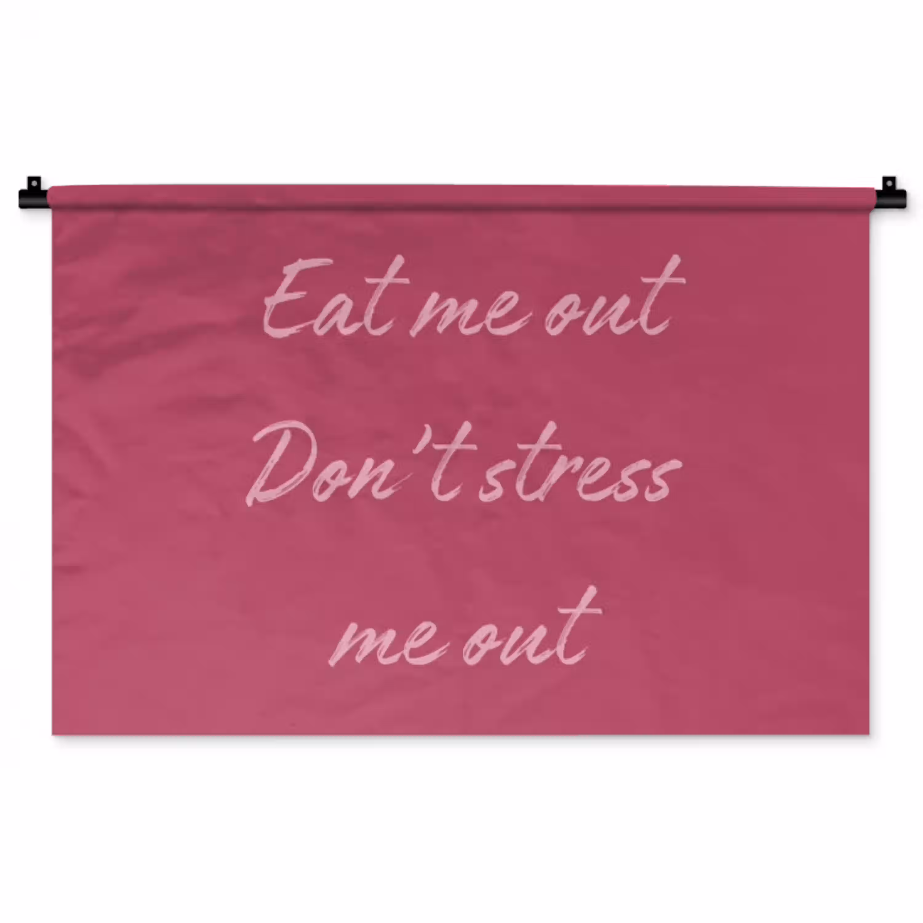 eat me out don't stress me out - Roze - Minimalistisch Wandkleed katoen middel -zz3d