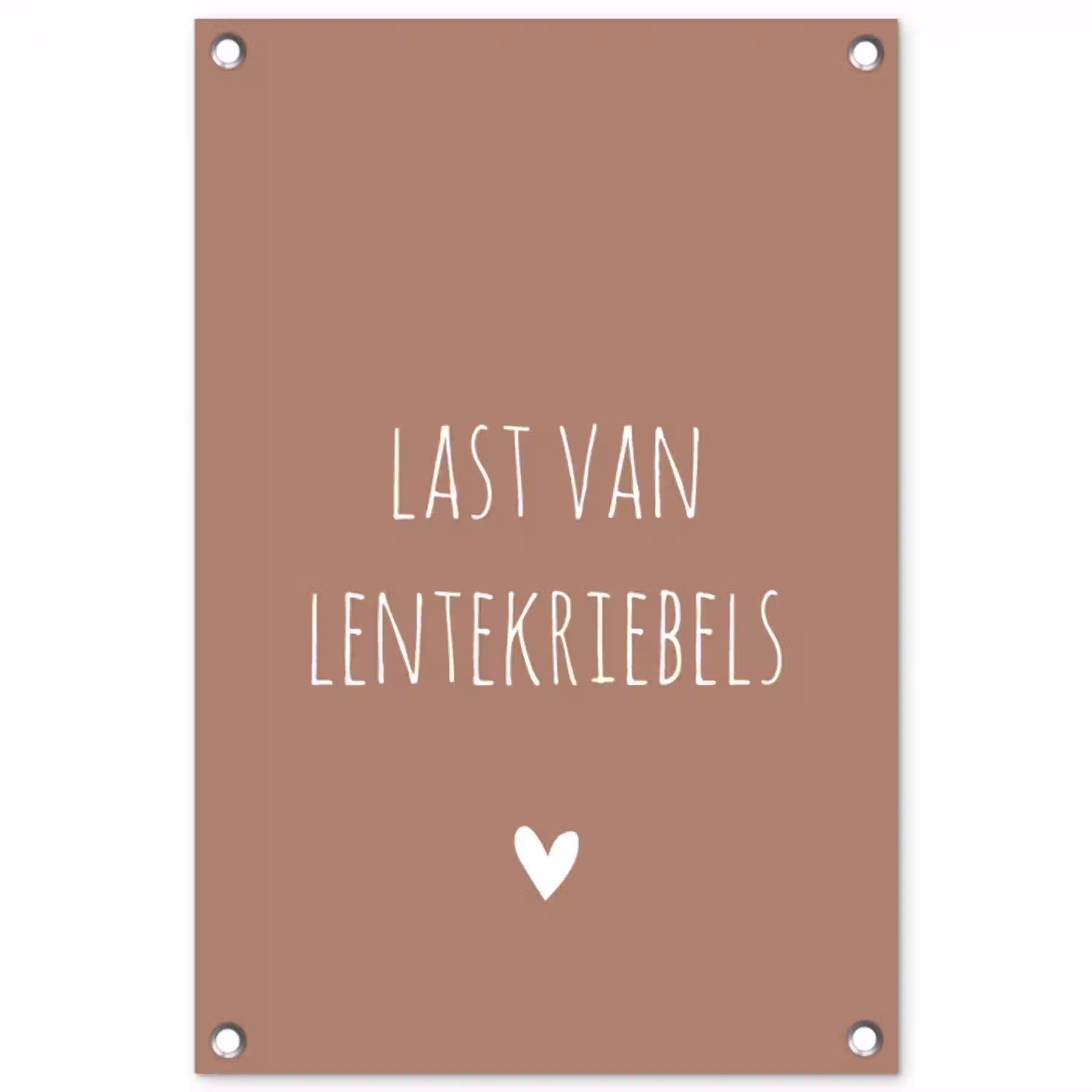 Spreuken - Last van lentekriebels - Quotes tuinposter los doek klein -3d