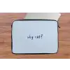 Why not - Blauw - Donker blauw - Quote laptophoes neopreen klein -tafel