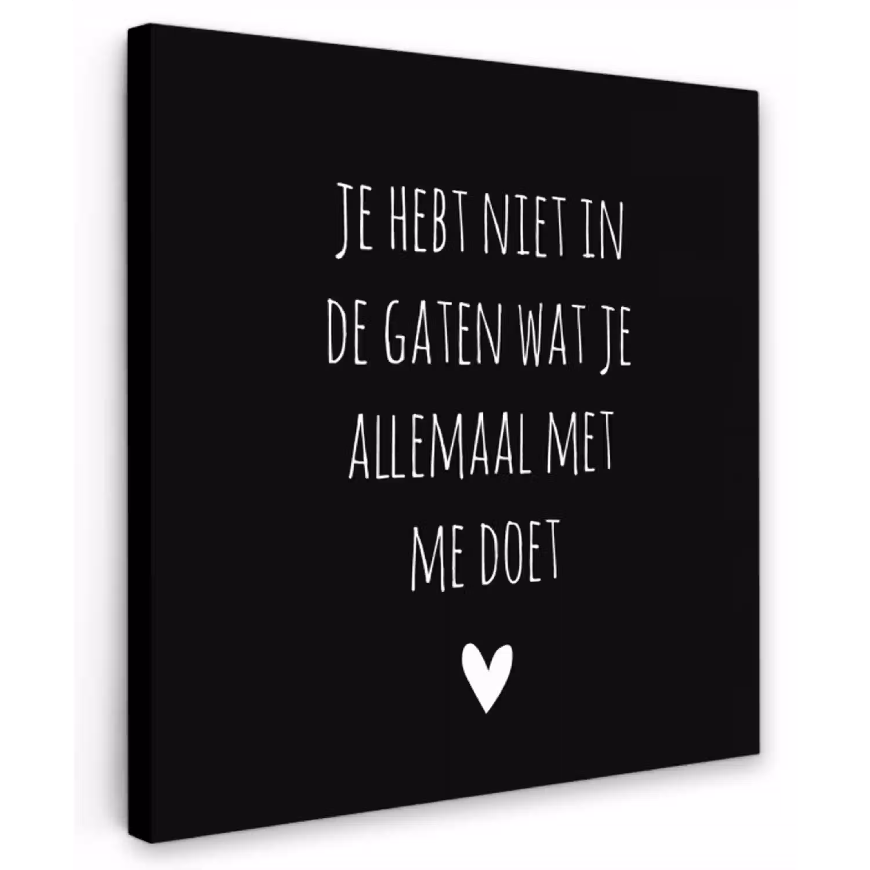 Spreuken - Wat je allemaal met me doet - Quotes Tuinposter op houten frame 2 cm dik klein -3d