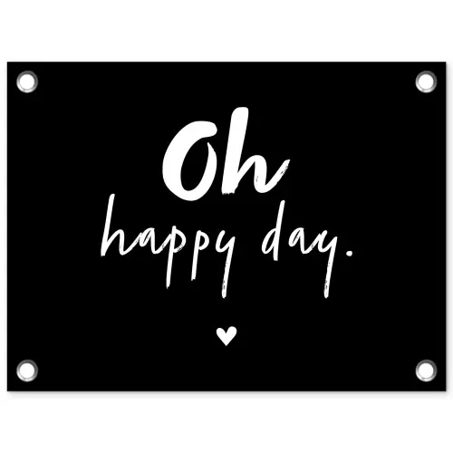 Tekst - Oh happy day - Zomer - Quotes tuinposter los doek klein -3d