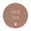 Pluk het geluk - Spreuken - Quotes Wandcirkel aluminium klein -3d