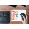 You are art - Kleurrijk - Grafisch muismat rubber klein -toetsenbord