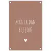 Mag ik dan bij jou - Quotes - Spreuken - Claudia de Breij tuinposter los doek klein -3d
