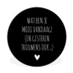 Spreuken - Quotes - Wat ben je mooi vandaag Wandcirkel aluminium klein -3d