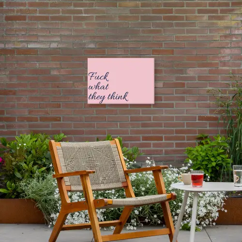 Fuck what they think - Roze - Minimalistisch Tuinposter op houten frame 2 cm dik klein -sfeer3