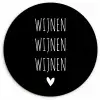 Spreuken - Quotes - Wijnen wijnen wijnen Wandcirkel kunststof plaat 5mm dik klein -3d