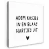 Quotes - Adem kusjes in en blaas hartjes uit - Spreuken Tuinposter op houten frame 2 cm dik klein -3d